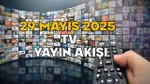 TV'de Bugün Ne Var? 29 Mayıs Yayın Akışı (Kaçırmayın!)