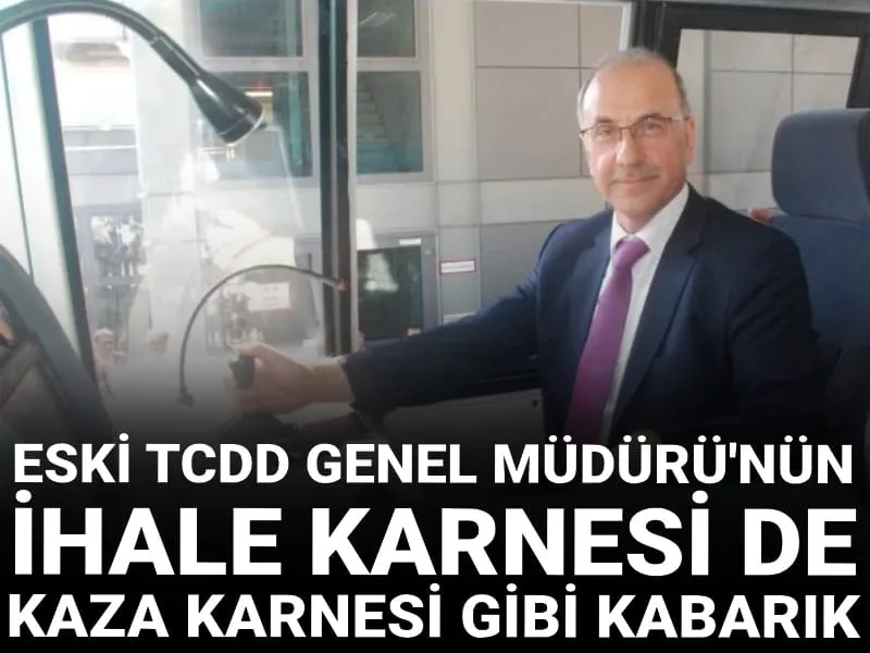 Eski TCDD Genel Müdürü'nün Şaibeli İhaleleri Ortaya Çıktı!
