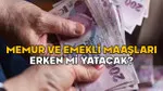 Emekli ve Memur Maaşları Bayram Öncesi Yatacak Mı? İşte O Tarih!