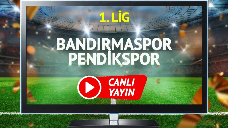 Bandırmaspor Pendikspor Maçı CANLI! Şifresiz İzle