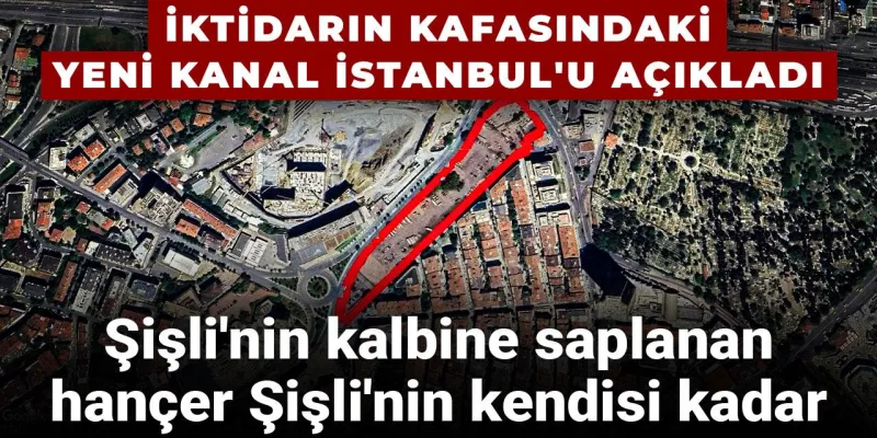 Şişli'ye Kanal İstanbul Mu? Başkan Şahan'dan Şok Açıklamalar!