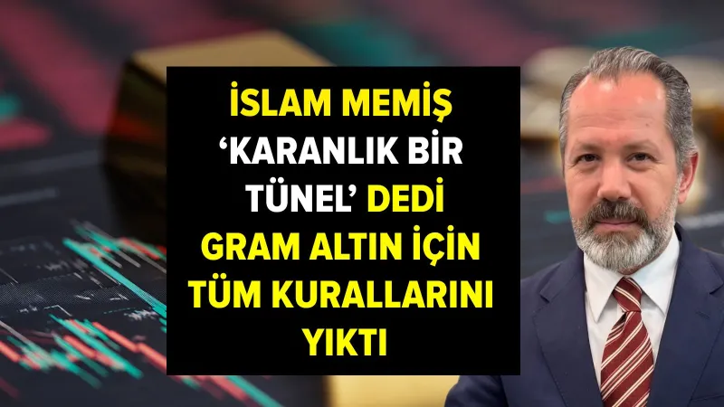 İslam Memiş'ten Altın Tahmini: 2025'te Gram Altın Ne Olacak?