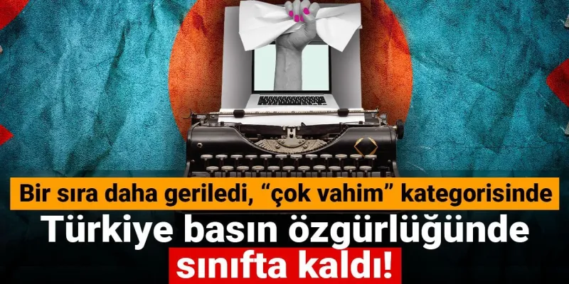 Türkiye Basın Özgürlüğünde Alarm! İşte Yeni Sıralama