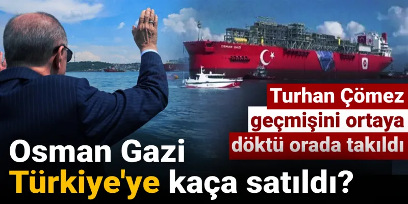 Osman Gazi Türkiye'ye kaça satıldı? Turhan Çömez geçmişini ortaya döktü orada takıldı