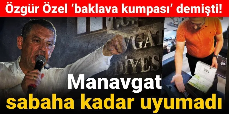 Baklava Kumpası mı? Manavgat'ta Neler Oluyor! Şok Detaylar